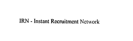 IRN - INSTANT RECRUITMENT NETWORK trademark
