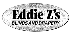 EDDIE Z'S BLINDS AND DRAPERY trademark