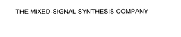 THE MIXED-SIGNAL SYNTHESIS COMPANY trademark