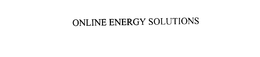 ONLINE ENERGY SOLUTIONS trademark