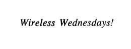 WIRELESS WEDNESDAYS! trademark