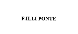 F.ILLI PONTE trademark