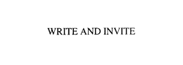 WRITE AND INVITE trademark
