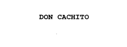 DON CACHITO trademark