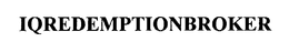 IQREDEMPTIONBROKER trademark