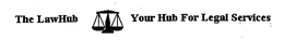 THE LAWHUB YOUR HUB FOR LEGAL SERVICES trademark