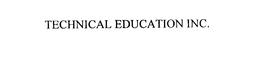 TECHNICAL EDUCATION INC. trademark