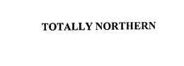 TOTALLY NORTHERN trademark