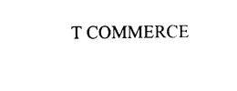 T COMMERCE trademark