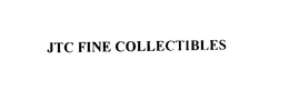 JTC FINE COLLECTIBLES trademark