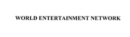 WORLD ENTERTAINMENT NETWORK trademark