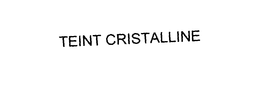 TEINT CRISTALLINE trademark