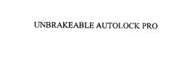 UNBRAKEABLE AUTOLOCK PRO trademark