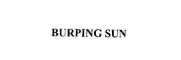 BURPING SUN trademark