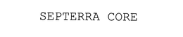 SEPTERRA CORE trademark