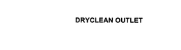 DRYCLEAN OUTLET trademark