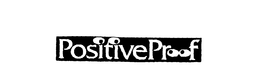 POSITIVEPROOF trademark