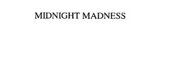 MIDNIGHT MADNESS trademark