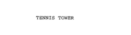TENNIS TOWER trademark