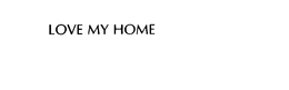 LOVE MY HOME trademark