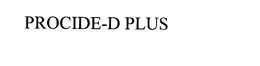 PROCIDE-D PLUS trademark