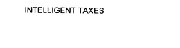 INTELLIGENT TAXES trademark
