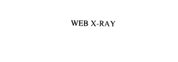 WEB X-RAY trademark