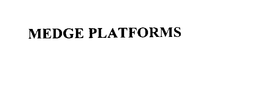 MEDGE PLATFORMS trademark