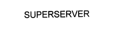 SUPERSERVER trademark