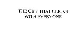 THE GIFT THAT CLICKS WITH EVERYONE trademark