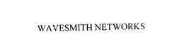 WAVESMITH NETWORKS trademark