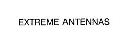 EXTREME ANTENNAS trademark