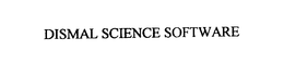 DISMAL SCIENCE SOFTWARE trademark