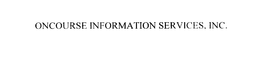 ONCOURSE INFORMATION SERVICES, INC. trademark