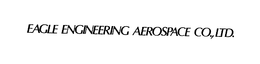 EAGLE ENGINEERING AEROSPACE CO., LTD. trademark
