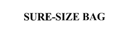 SURE-SIZE BAG trademark