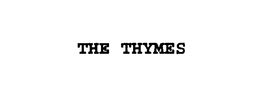 THE THYMES trademark