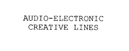 AUDIO-ELECTRONIC CREATIVE LINES trademark