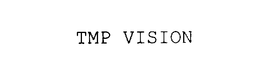 TMP VISION trademark