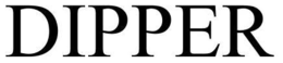 DIPPER trademark