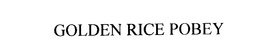 GOLDEN RICE POBEY trademark