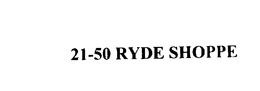 21-50 RYDE SHOPPE trademark