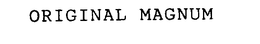 ORIGINAL MAGNUM trademark