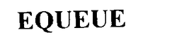 EQUEUE trademark
