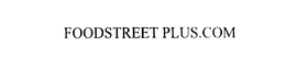 FOODSTREET PLUS.COM trademark