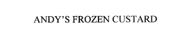 ANDY'S FROZEN CUSTARD trademark