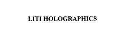 LITI HOLOGRAPHICS trademark