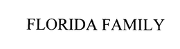 FLORIDA FAMILY trademark