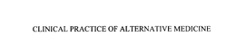 CLINICAL PRACTICE OF ALTERNATIVE MEDICINE trademark