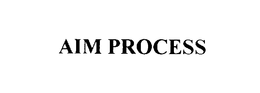 AIM PROCESS trademark